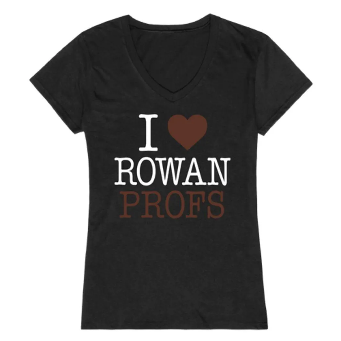 I Love Rowan University Profs Womens T-Shirt